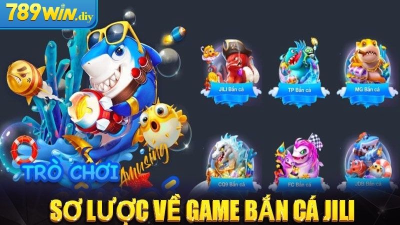 Bắn cá jili tựa game được yêu thích nhất