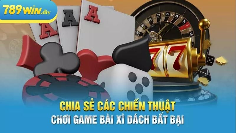 Chiến thuật chơi Xì Dách hay